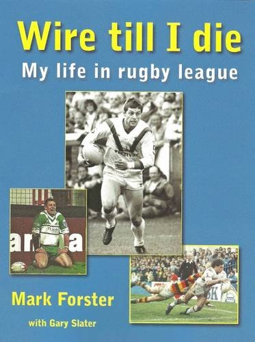 Stock image for Wire Till I Die: My Life in Rugby League for sale by WorldofBooks