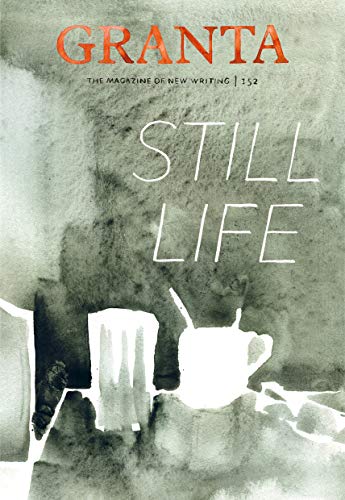 Imagen de archivo de Granta 152 : Still Life (November 2020) a la venta por Vashon Island Books