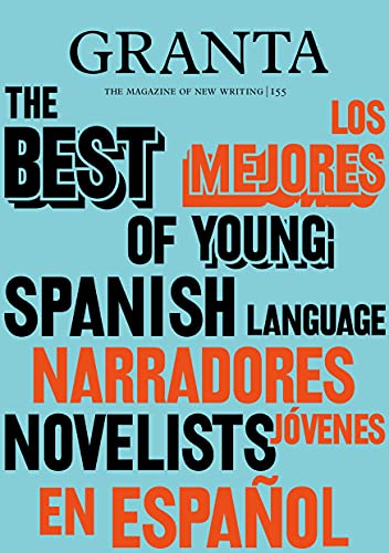 Stock image for Granta 155: Best of Young Spanish-Language Novelists 2 for sale by ThriftBooks-Atlanta
