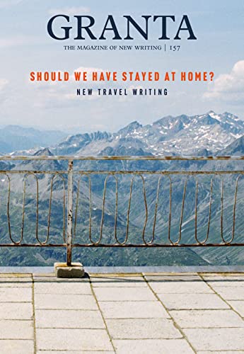 Beispielbild fr Granta 157: Should We Have Stayed at Home? zum Verkauf von medimops