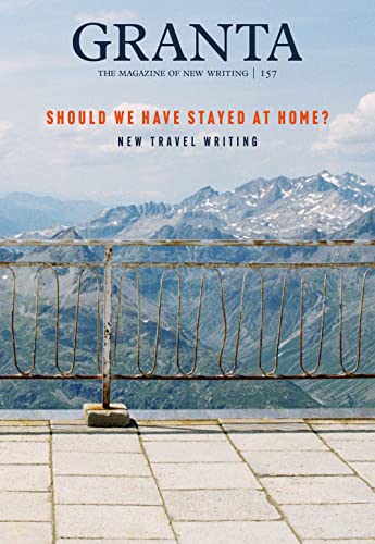 9781909889439: Granta 157: Should We Have Stayed at Home?: William Atkins
