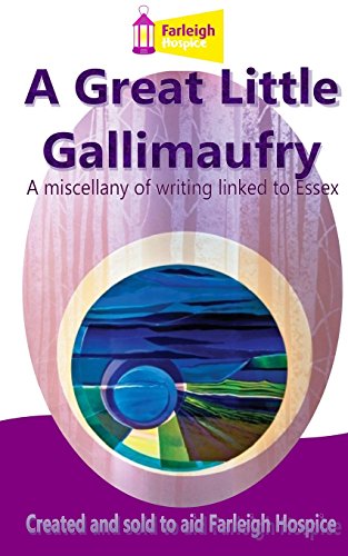 Stock image for A Great Little Gallimaufry: A miscellany of writing linked to Essex for sale by AwesomeBooks