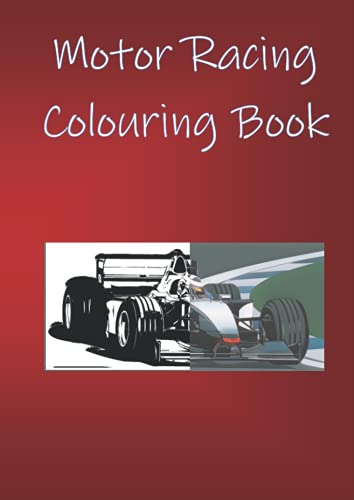 Stock image for Motor Racing Colouring Book: Colouring book for Children and Adults | Motor Racing Themed pictures | Formula One, Touring Cars, GT Cars and others | Gift for all ages (Motor Racing Colouring Books) for sale by GF Books, Inc.