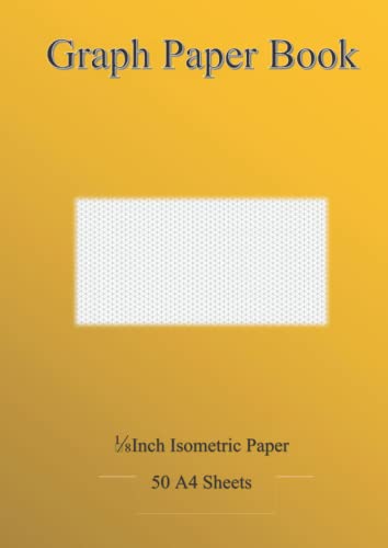 Stock image for Graph Paper Book: ? Inch Isometric Paper 50 A4 Sheets for sale by Books Unplugged