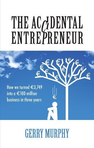 Beispielbild fr The Accidental Entrepreneur: How We Turned 3,749 into a 100 Million Business in Three Years zum Verkauf von WorldofBooks