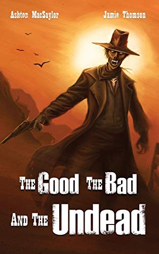 9781909905313: The Good the Bad and the Undead