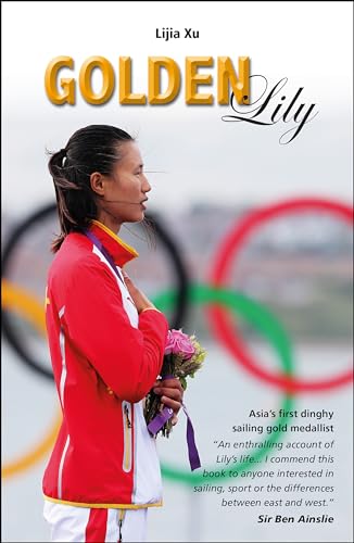 Imagen de archivo de Golden Lily: Asia's First Dinghy Sailing Gold Medallist: 1 (Making Waves) a la venta por Goldstone Books