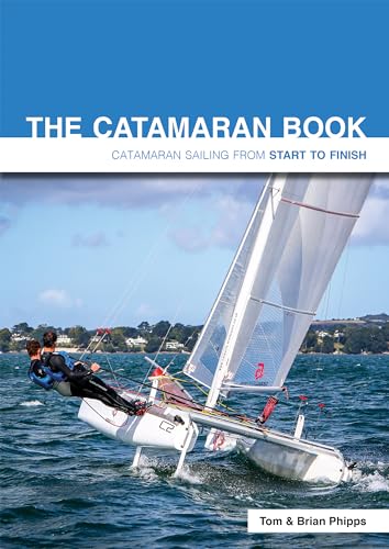 9781909911574: The Catamaran Book: Catamaran Sailing From Start to Finish