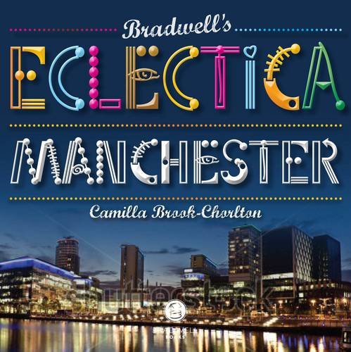 Beispielbild fr Bradwell's Eclectica Manchester zum Verkauf von AwesomeBooks