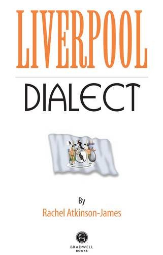 Imagen de archivo de Liverpool Dialect: A Selection of Words and Anecdotes from Around Liverpool a la venta por WorldofBooks