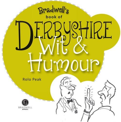 Stock image for Derbyshire Wit & Humour for sale by WorldofBooks