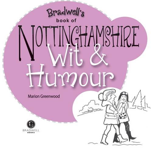 Stock image for Nottinghamshire Wit & Humour for sale by WorldofBooks