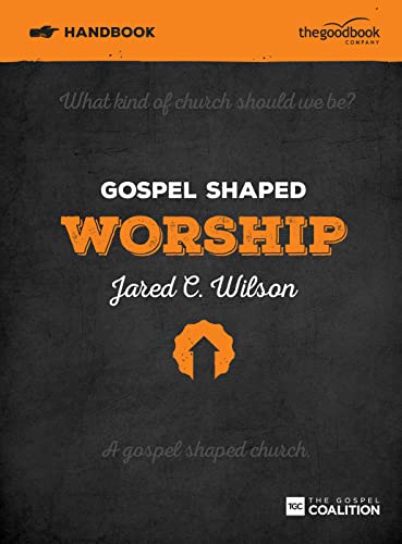 Stock image for Gospel Shaped Worship Handbook (Gospel Shaped Church) for sale by Gulf Coast Books