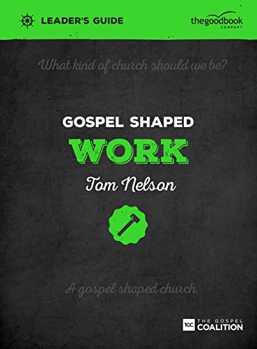 Stock image for Gospel Shaped Work Leader's Guide (Gospel Shaped Church) for sale by Gulf Coast Books