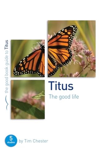 Beispielbild fr Titus: The Good Life (Good Book Guides) zum Verkauf von Wonder Book