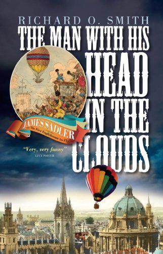 Imagen de archivo de The Man with His Head in the Clouds : James Sadler: the First Englishman to Fly a la venta por Better World Books: West