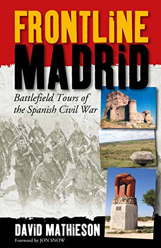 Stock image for Frontline Madrid: Battlefield Tours of the Spanish Civil War (Battlefield Tours/Spanish Civl) for sale by Monster Bookshop