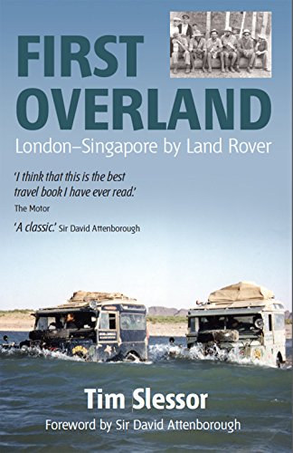 9781909930360: First Overland: London-Singapore by Land Rover