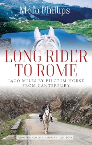 Beispielbild fr Long Rider to Rome: 1,400 Miles by Pilgrim Horse from Canterbury zum Verkauf von Reuseabook