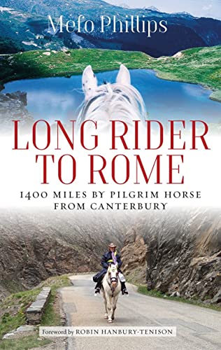 Stock image for Long Rider to Rome: 1,400 Miles by Pilgrim Horse from Canterbury for sale by WorldofBooks