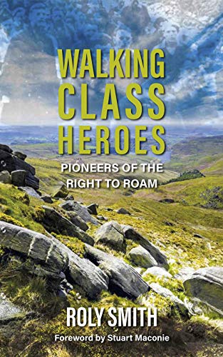 Beispielbild fr Walking Class Heroes: Pioneers of the Right to Roam zum Verkauf von WorldofBooks