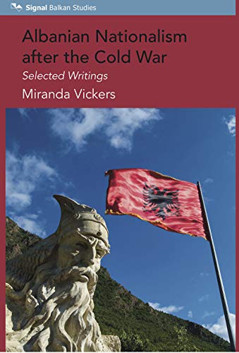 Stock image for Albanian Nationalism after the Cold War: Selected Writings for sale by WorldofBooks
