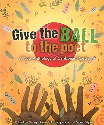 Stock image for Give the Ball to the Poet: A New Anthology of Caribbean Poetry for sale by WorldofBooks