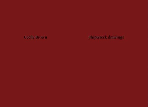 Stock image for Cecily Brown: Shipwreck Drawings for sale by Wizard Books