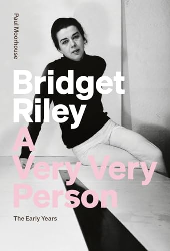 Stock image for Bridget Riley: A Very Very Person: The Early Years for sale by Lakeside Books