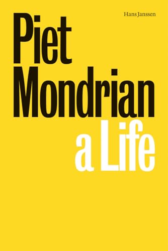 9781909932517: Piet Mondrian: a life