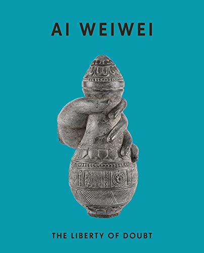 Beispielbild fr Ai Weiwei: The Liberty of Doubt zum Verkauf von THE SAINT BOOKSTORE