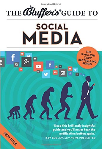 Beispielbild fr The Bluffer's Guide to Social Media (Bluffer's Guides) zum Verkauf von WorldofBooks