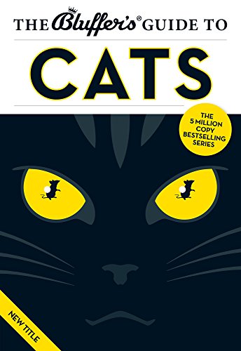 Imagen de archivo de The Bluffer's Guide to Cats (Bluffer's Guides) a la venta por WorldofBooks