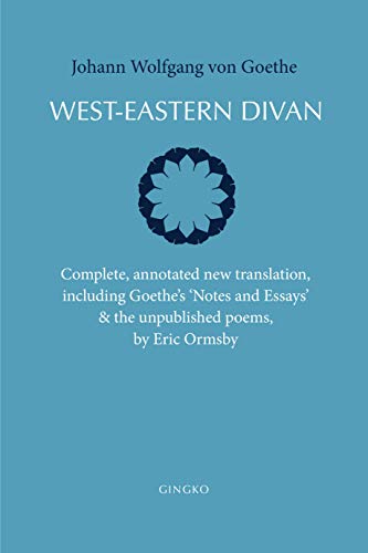 Beispielbild fr West-Eastern Divan: Complete, Annotated New Translation, Including Goethe's "notes and Essays" & the Unpublished Poems zum Verkauf von Buchmarie