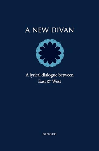 Beispielbild fr A New Divan: A Lyrical Dialogue between East & West zum Verkauf von WorldofBooks