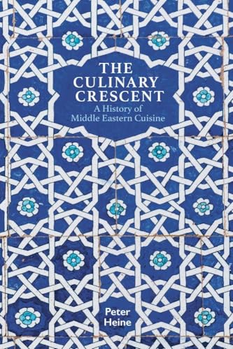 Stock image for The Culinary Crescent: A History of Middle Eastern Cuisine for sale by ThriftBooks-Dallas