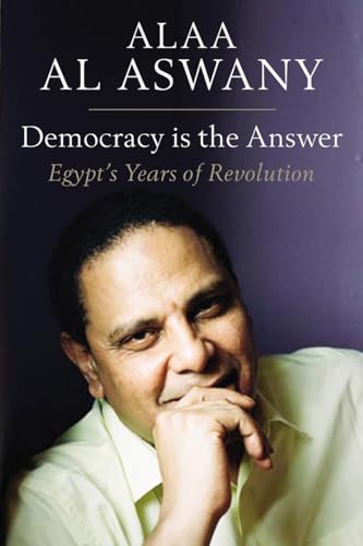 Stock image for Democracy is the Answer: Egypt's Years of Revolution: Egypt's Years of Revolution: 1 for sale by WorldofBooks