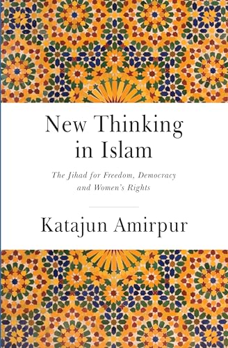New Thinking in Islam: The Jihad for Democracy, Freedom and Women's Rights