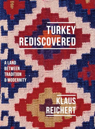 Beispielbild fr Turkey Rediscovered: A Land Between Tradition and Modernity (Armchair Traveller) zum Verkauf von WorldofBooks