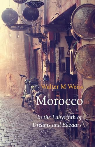 Stock image for Morocco: In the Labyrinth of Dreams and Bazaars for sale by ThriftBooks-Dallas