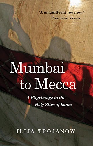 Stock image for Mumbai to Mecca: A Pilgrimage to the Holy Sites of Islam (Armchair Traveller) for sale by WorldofBooks