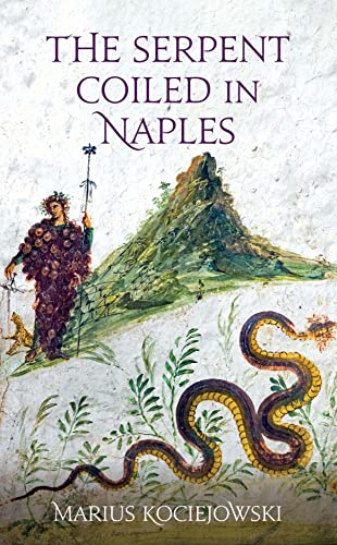 Beispielbild fr The Serpent Coiled in Naples zum Verkauf von WorldofBooks