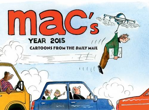 Beispielbild fr Mac's Year: Cartoons from the Daily Mail 2015 zum Verkauf von AwesomeBooks
