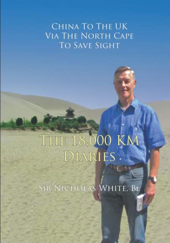 Beispielbild fr The 18,000 KM Diaries: China To The UK Via The North Cape To Save Sight zum Verkauf von WorldofBooks