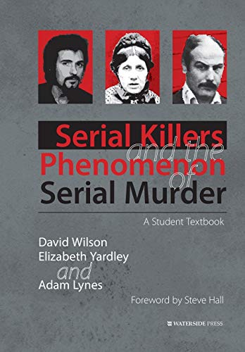 Beispielbild fr Serial Killers and the Phenomenon of Serial Murder: A Student Textbook zum Verkauf von Better World Books