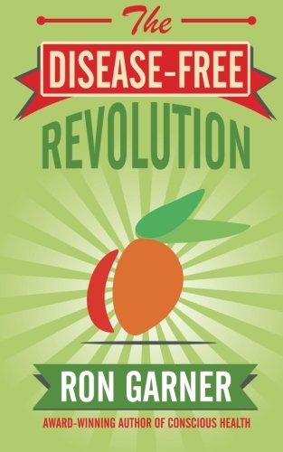 Stock image for The Disease-Free Revolution for sale by Dream Books Co.