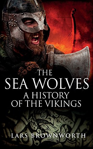 Beispielbild fr The Sea Wolves: A History of the Vikings zum Verkauf von Bookmans