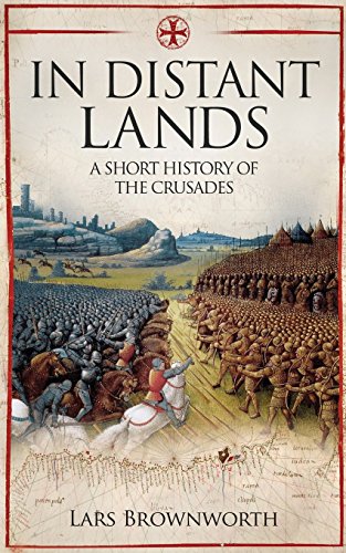 Beispielbild fr In Distant Lands: A Short History of the Crusades zum Verkauf von Books Unplugged