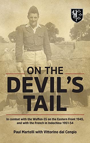 9781909982093: On the Devil's Tail: In Combat With the Waffen SS on the Eastern Front 1945, and With the French in Indochina 1951-54