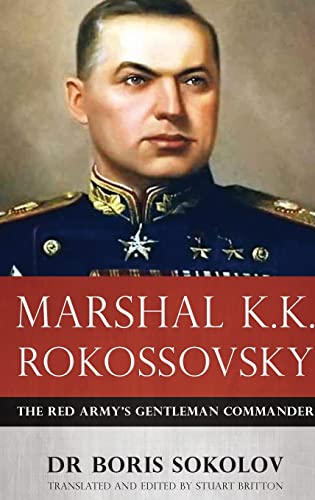 Beispielbild fr Marshal K.K. Rokossovsky: The Red Army's Gentleman Commander zum Verkauf von WorldofBooks
